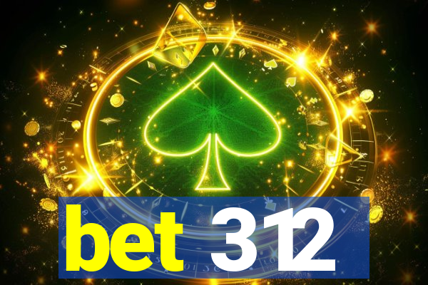 bet 312